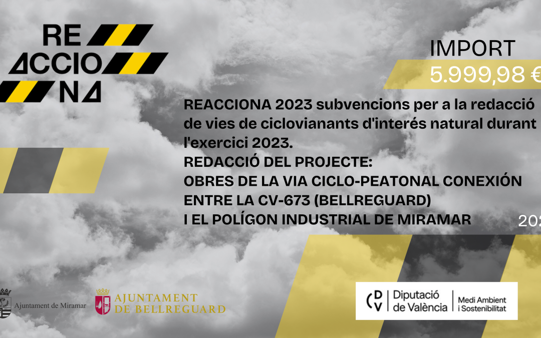 L’Ajuntament de Bellreguard i l’Ajuntament de Miramar reben 5.999,98 € de la Diputació de València a través de REACCIONA 2023, subvencions per a la redacció de vies de ciclovianants d’interés natural durant l’exercici 2023